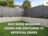Why More Brisbane Homes Are Switching to Artificial Grass
