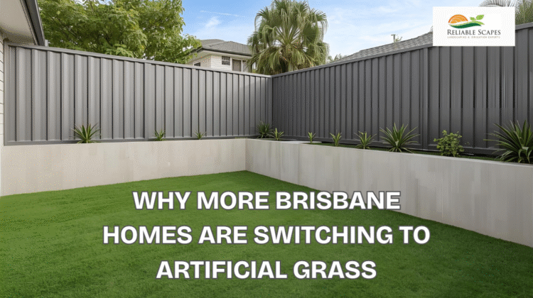 Why More Brisbane Homes Are Switching to Artificial Grass